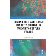 Edmond Fleg and Jewish Minority Culture in TwentiethCentury France by