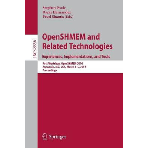 OpenSHMEM and Related Technologies. Experiences Implementations and To