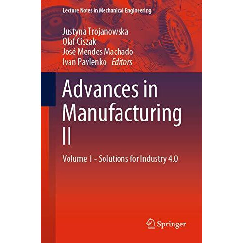 Advances in Manufacturing II Volume 1 Solutions for Industry 4.0 Paper