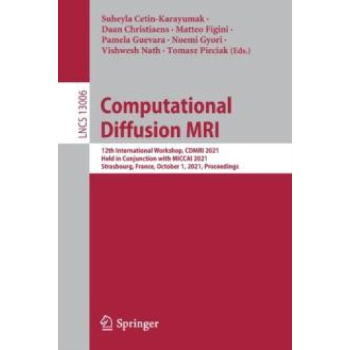 Computational Diffusion MRI 12th International Workshop CDMRI 2021 Hel