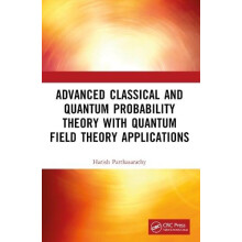 Advanced Classical and Quantum Probability Theory with Quantum Field T