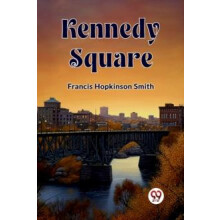Kennedy Square by Francis Hopkinson Smith Paperback Book