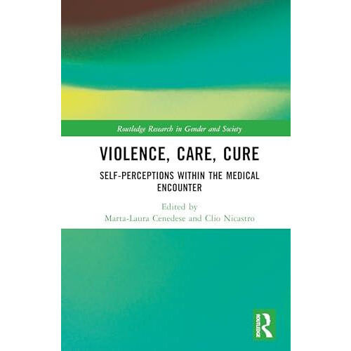 Violence Care Cure Selfperceptions within the Medical Encounter Hardco
