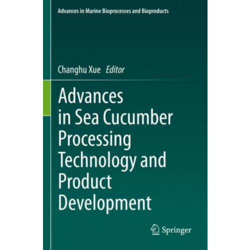 Advances in Sea Cucumber Processing Technology and Product Development