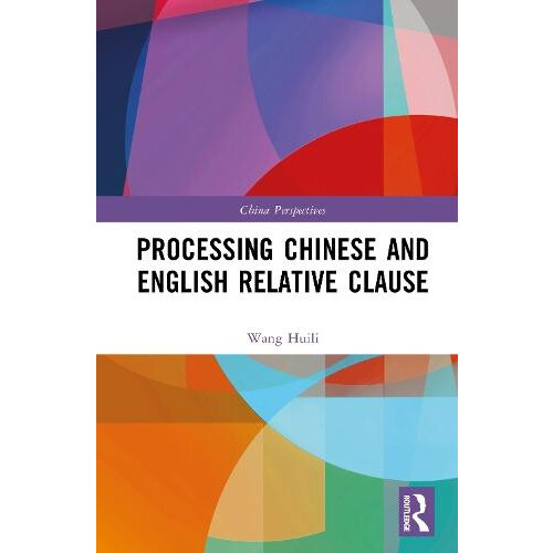 Processing Chinese and English Relative Clause by Wang Huili Hardcover
