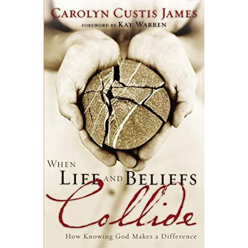 The When Life and Beliefs Collide How Knowing God Makes a Difference b
