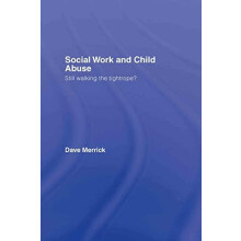 Social Work and Child Abuse Still Walking the Tightrope by Dave Merric