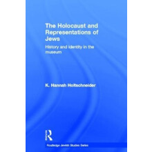 The Holocaust and Representations of Jews History and Identity in the
