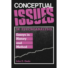 Conceptual Issues in Psychoanalysis Essays in History and Method by Jo