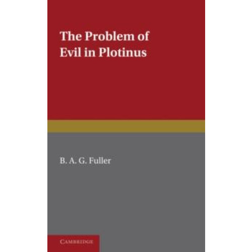 The Problem of Evil in Plotinus by B. A. G. Fuller Paperback Book