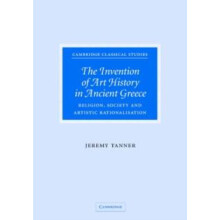 The Invention of Art History in Ancient Greece Religion Society and Ar