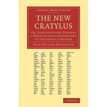 The New Cratylus Or Contributions Towards a More Accurate Knowledge of