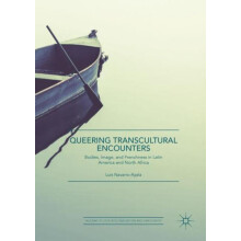 Queering Transcultural Encounters Bodies Image and Frenchness in Latin