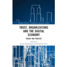 Trust Organizations and the Digital Economy Theory and Practice Hardco