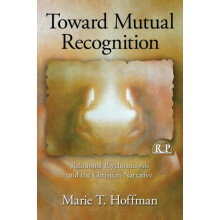 Toward Mutual Recognition Relational Psychoanalysis and the Christian