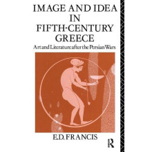 Image and Idea in Fifth Century Greece Art and Literature After the Pe