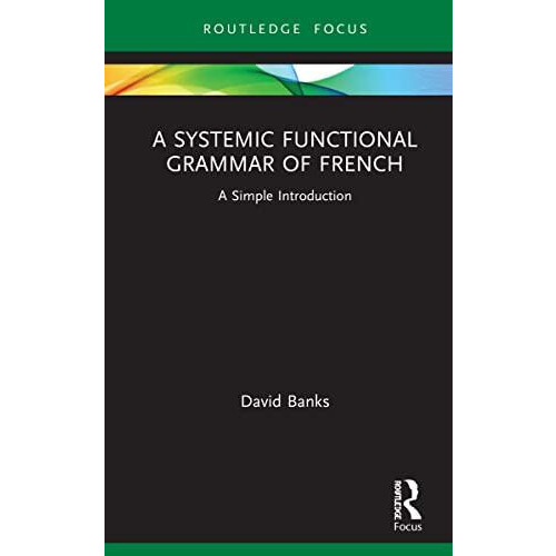 A Systemic Functional Grammar of French A Simple Introduction by David