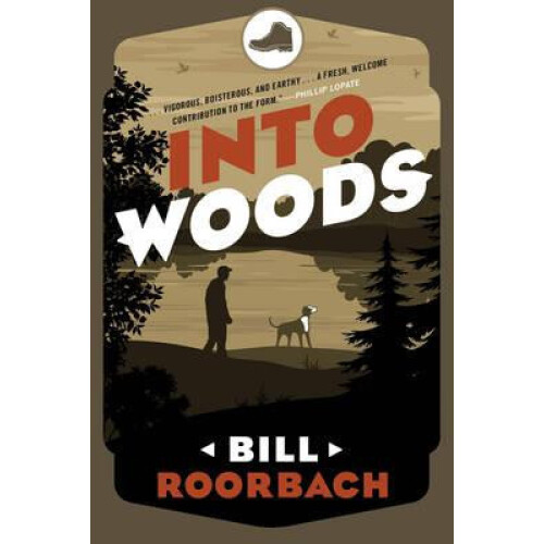 Into Woods by Bill Roorbach Paperback Book