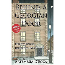 BEHIND A GEORGIAN DOOR Perfect Rooms Imperfect Lives by Artemesia DEcc