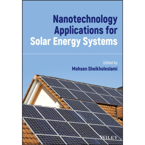 Nanotechnology Applications for Solar Energy Systems by Mohsen Sheikho