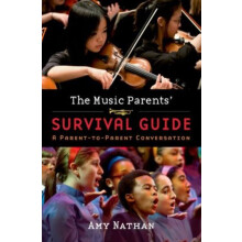 The Music Parents Survival Guide A ParentToParent Conversation by Amy