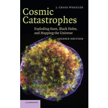 Cosmic Catastrophes Exploding Stars Black Holes and Mapping the Univer