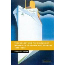 Technology and the Culture of Modernity in Britain and Germany 1890 19