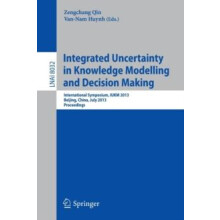 Integrated Uncertainty in Knowledge Modelling and Decision Making Inte