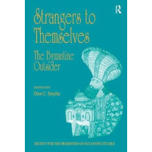 Strangers to Themselves The Byzantine Outsider Hardcover Book