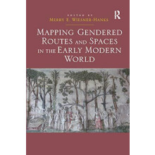 Mapping Gendered Routes and Spaces in the Early Modern World Paperback