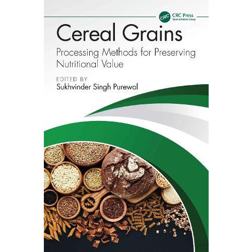 Cereal Grains Processing Methods for Preserving Nutritional Value Hard