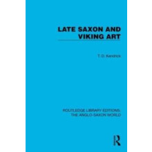 Late Saxon and Viking Art by T.D. Kendrick Paperback Book