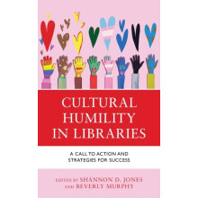 Cultural Humility in Libraries A Call to Action and Strategies for Suc
