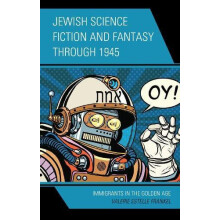 Jewish Science Fiction and Fantasy through 1945 Immigrants in the Gold