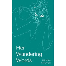 Her Wandering Words by Hanna Grover Paperback Book