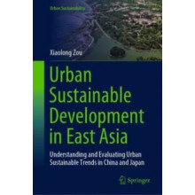 Urban Sustainable Development in East Asia Understanding and Evaluatin