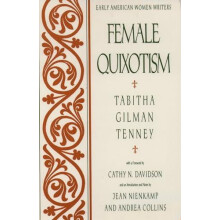 Female Quixotism Exhibited in the Romantic Opinions and Extravagant Ad