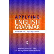 Applying English Grammar. Corpus and Functional Approaches by Caroline