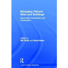 Managing Historic Sites and Buildings Reconciling Presentation and Pre