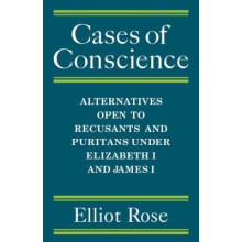 Cases of Conscience Alternatives Open to Recusants and Puritans Under