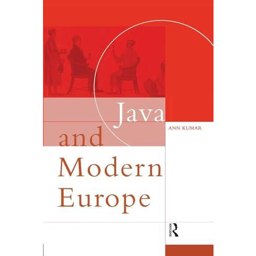 Java and Modern Europe Ambiguous Encounters by Ann Kumar Paperback Boo