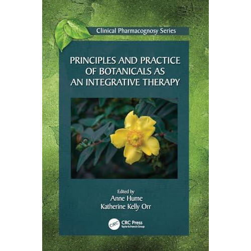 Principles and Practice of Botanicals as an Integrative Therapy Hardco