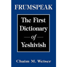 Frumspeak The First Dictionary of Yeshivish by Chaim M. Weiser Hardcov