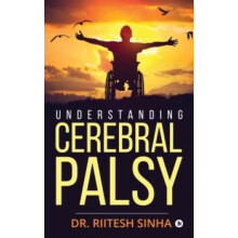Understanding Cerebral Palsy by Dr. Riitesh Sinha Paperback Book