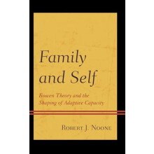 Family and Self Bowen Theory and the Shaping of Adaptive Capacity by R