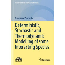 Deterministic Stochastic and Thermodynamic Modelling of some Interacti