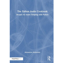 The Python Audio Cookbook Recipes for Audio Scripting with Python by A