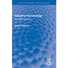 Industrial Archaeology by Arthur Raistrick Paperback Book