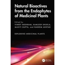 Natural Bioactives from the Endophytes of Medicinal Plants Hardcover B