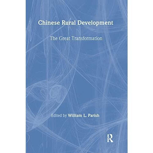 Chinese Rural Development The Great Transformation The Great Transform